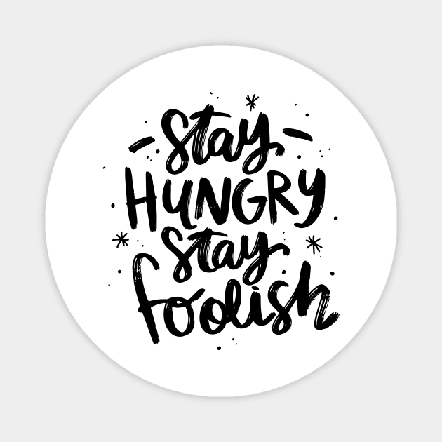 Stay Hungry Stay Foolish Magnet by Utopia Shop